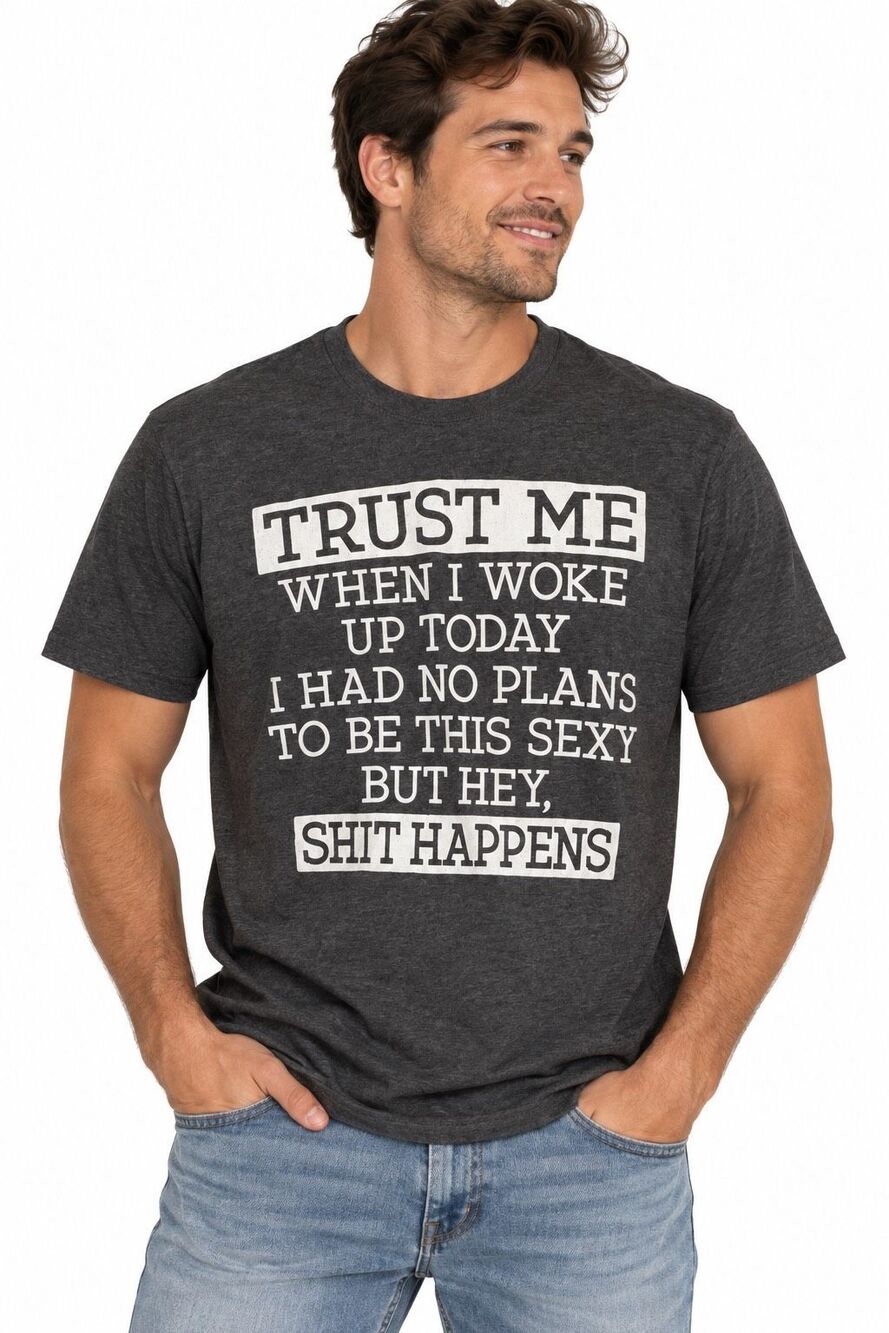 Spencer’s Men’s “Trust Me I Had No Plans to Be This Sexy” Graphic T-Shirt Small